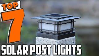 Light Up Your Nights: The Top 7 Solar Post Lights for Every Setting