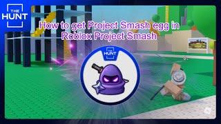 How to get the Project Smash Egg Badge in Roblox Project Smash | Roblox