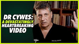 DR CYWES:A DEVASTATINGLY HEARTBREAKING VIDEO