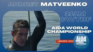 ANDREY MATVEENKO set 111 m CWT BF in freediving world championship