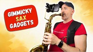 Testing Gimmicky Sax Gadgets 2023