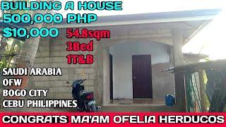 OFW SIMPLE HOUSE,BUILDING A HOUSE 500,000 PHP,CONGRATS MAAM OFELIA SAUDI ARABIA OFW CEBU PH