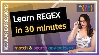 REGEX - How to match and search any pattern or validate input? (Regular expressions 30-min course)