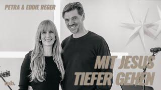 Mit Jesus tiefer gehen und Befreiung erleben | Petra & Eddie Reger