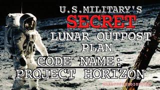 PROJECT HORIZON: U.S. Military's Secret Lunar Base Plans - FULL AudioBook  | GreatestAudioBooks