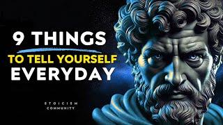 9 Things To Tell Yourself Everyday Stoic Philosophy | Stoicism Community