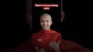 Start to focus being calm in every situation!