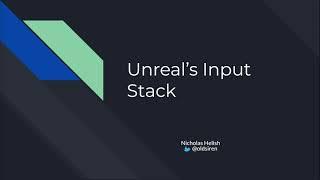 Understanding Unreal's Input Stack #NotGDC