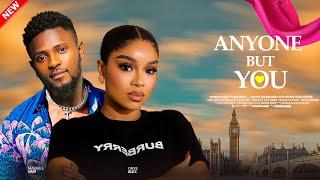 ANYONE BUT YOU - MAURICE SAM, ONYII ALEX, CHINEYE ULAEGBU NIGERIAN MOVIE