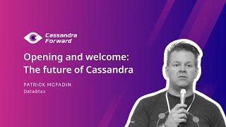 Cassandra Forward - Opening and welcome: The future of Cassandra | DataStax