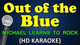 OUT OF THE BLUE - Michael Learns To Rock (HD Karaoke)