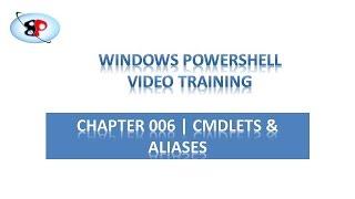 PowerShell Tutorial | 006 | Cmdlets and Aliases - Part 1