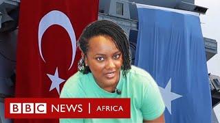 Why is Turkey extending its influence in Somalia? BBC Africa