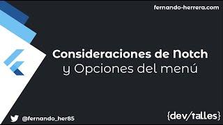 Flutter - Consideraciones de Notch y Opciones del menú