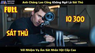 [Review Phim] Anh Chàng Lao Công Không Ngờ Là Sát Thủ Với Nhiệm Vụ Ám Sát Nhân Vật Cấp Cao FULL