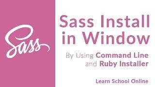 Learn SASS | Install SASS In Window By using Ruby Installer | By Ruby install SASS