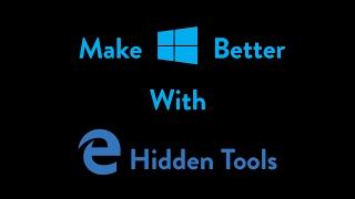 Make Windows Better : Use Edge Hidden Tools!