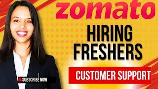 Zomato Hiring Freshers 2024 | Customer Support Jobs | Apply Now | No Experience Required!