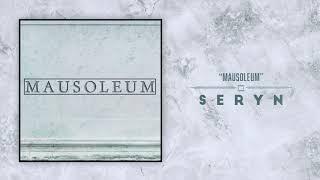 Seryn - "Mausoleum" (OFFICIAL AUDIO)