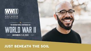 'Just Beneath the Soil: WWII Historic Sites' with Clint Smith, Nick Mueller