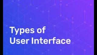 Different Types Of User Interfaces