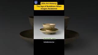 The Age of Buddhism – When Images Awakened #arthistory #artfact