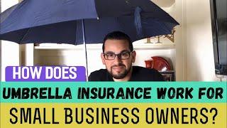 How does umbrella insurance work for small business owners?