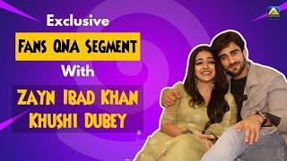 Most Awaited Fans QNA Segment with Zayn Ibad Khan and Khushi Dubey | Awesome TV