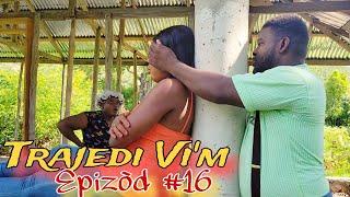 TRAJEDI VI'M EPIZÒD #16    HAITIAN MOVIE [JAY-B,SANDRA,BOLO,LANDY,MAXIUS,DJENA,MAGARÈT,MICA,LOURDI