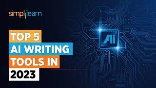 Top 5 AI Writing Tools in 2023 | 5 Best AI Writing Software You Don't Know   | Simplilearn