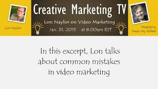 Lon Naylor on video marketing common mistakes