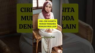 Ciri-ciri wanita mudah tergoda dengan pria lain #rahasiawanita