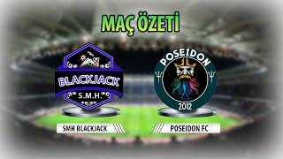 SMH Blackjack - Poseidon FC / Maç Özeti