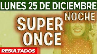 Resultado del sorteo Super Once Noche del Lunes 25 de Diciembre del 2023