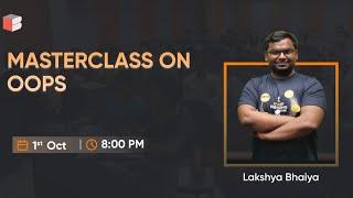 Masterclass on OOPs ft. Lakshya Bhaiya