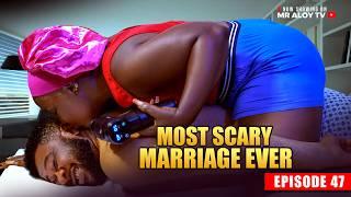 MOST SCARY MARRIAGE EVER  EP 46 | MR ALOY | Nigerian Movies 2025 | Latest Nollywood  #bts #ad #movie