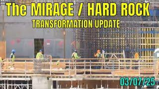 Mirage to Hard Rock Hotel Las Vegas Transformation Update 03 07 2025