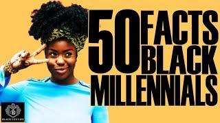 Black Excellist:  Young, Black Millennials - 50 Facts