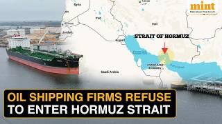 Iran Israel Conflict: Why Oil Tankers REFUSING To Enter Strait Of Hormuz Spells Trouble For You & Me