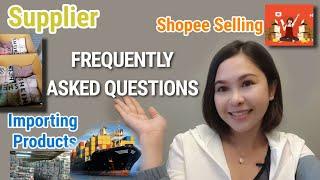 IMPORTING, SUPPLIER, SHOPEE, ONLINE SELLING FAQS You should know! 