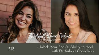 Unlocking Your Body's Ability to Heal with Dr. Kulreet Chaudhary