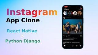 Instagram Clone App | React Native + Django | Android + IOS