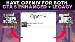 How to Use OpenIV for GTA V Enhanced and GTA 5 Legacy Together (Both at the Same Time)