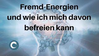 Fremd-Energien und wie ich mich davon befreien kann