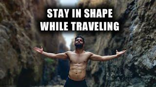 HOW TO STAY IN SHAPE WHILE TRAVELING? (ON VACATION) | NAYAN NARVEKAR