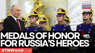 LIVE | Putin Honors Russia’s Ultimate Heroes with Medals | Ukraine | War | World | Times Now World