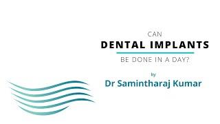 Can dental implants be done in a day?