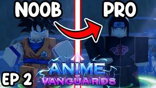 I GOT MY FIRST EVER LEGENDARY UNIT Noob To Pro Ep 2 | Anime Vanguards