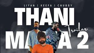 Thani mama 2 official Trailer video Liyan ft Keefa x Chubby