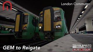 Train Sim World 2: Rush Hour - GEM to Reigate! - London Commuter, Brighton Mainline